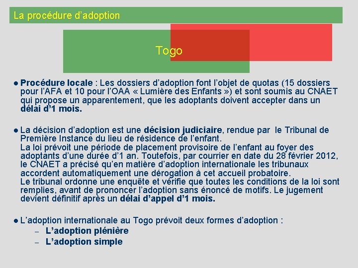 La procédure d’adoption Togo l Procédure locale : Les dossiers d’adoption font l’objet de