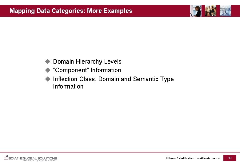 Mapping Data Categories: More Examples u Domain Hierarchy Levels u “Component” Information u Inflection