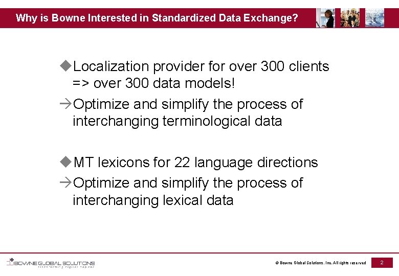 Why is Bowne Interested in Standardized Data Exchange? u. Localization provider for over 300