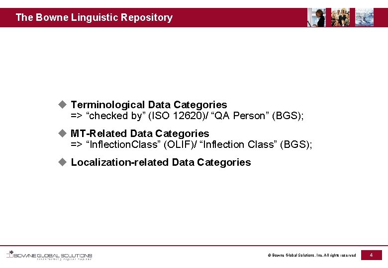 The Bowne Linguistic Repository u Terminological Data Categories => “checked by” (ISO 12620)/ “QA