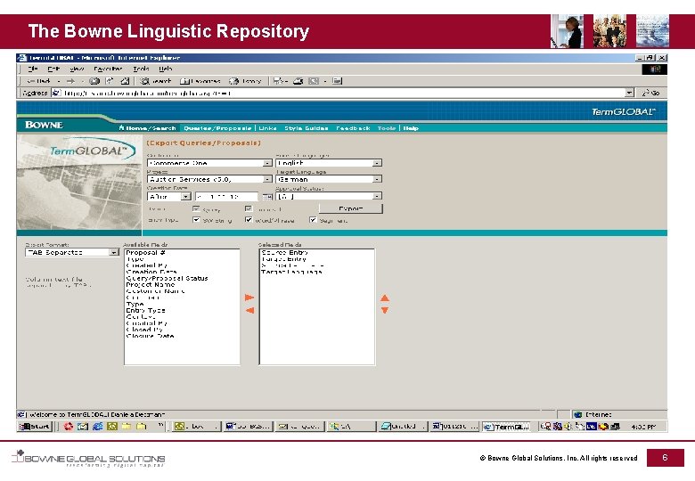 The Bowne Linguistic Repository © Bowne Global Solutions, Inc. All rights reserved 6 