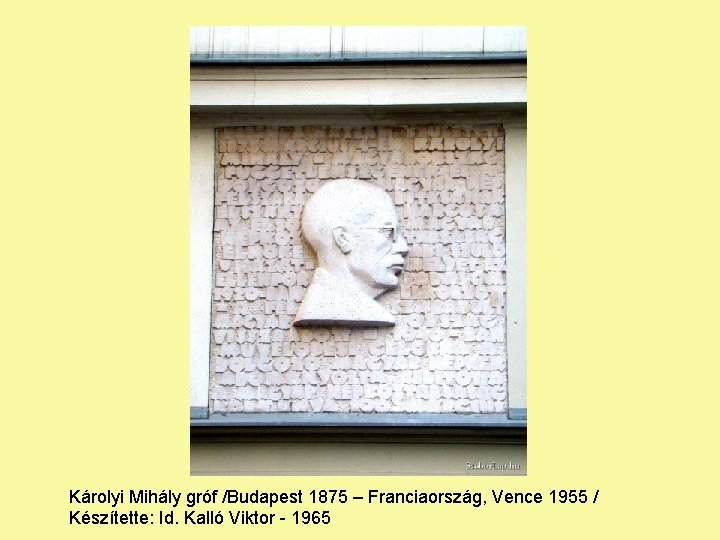 Károlyi Mihály gróf /Budapest 1875 – Franciaország, Vence 1955 / Készítette: Id. Kalló Viktor