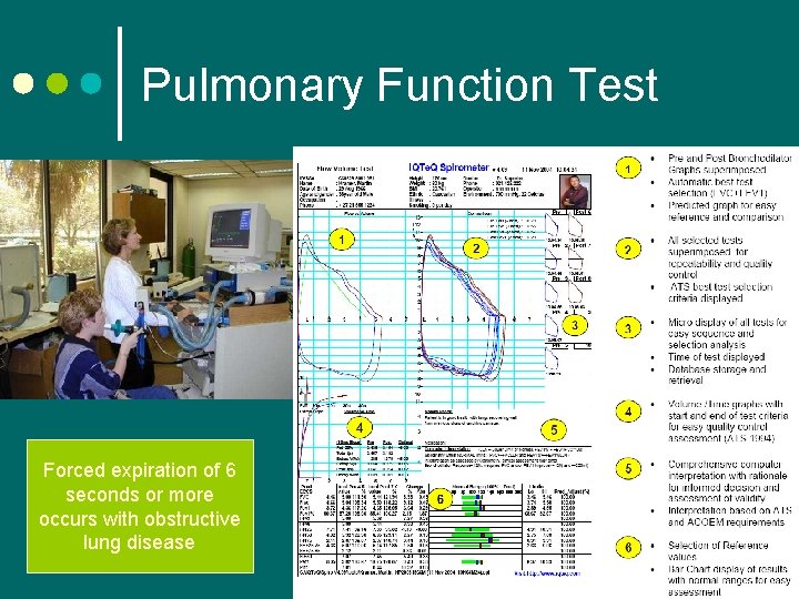 Pulmonary Function Test Forced expiration of 6 seconds or more occurs with obstructive lung