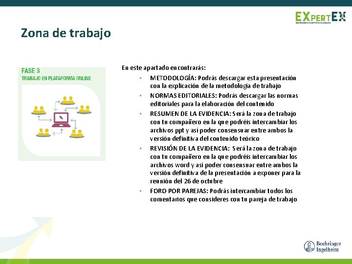 Zona de trabajo En este apartado encontrarás: • METODOLOGÍA: Podrás descargar esta presentación con