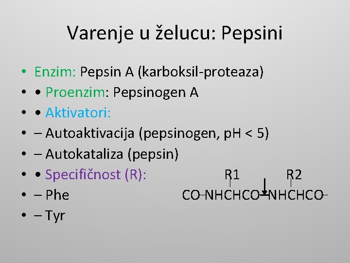 Varenje u želucu: Pepsini • • Enzim: Pepsin A (karboksil-proteaza) • Proenzim: Pepsinogen A