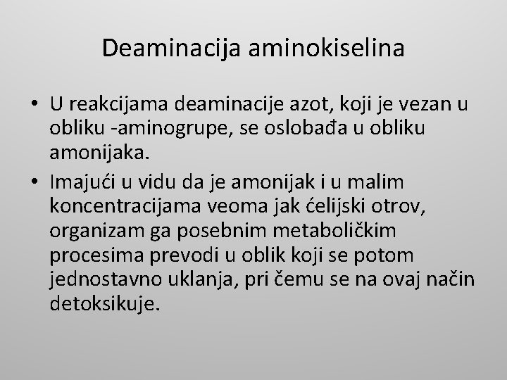 Deaminacija aminokiselina • U reakcijama deaminacije azot, koji je vezan u obliku -aminogrupe, se