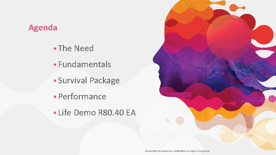 Agenda • The Need • Fundamentals • Survival Package • Performance • Life Demo