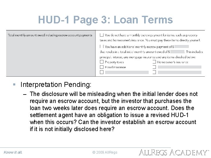 HUD-1 Page 3: Loan Terms § Interpretation Pending: – The disclosure will be misleading