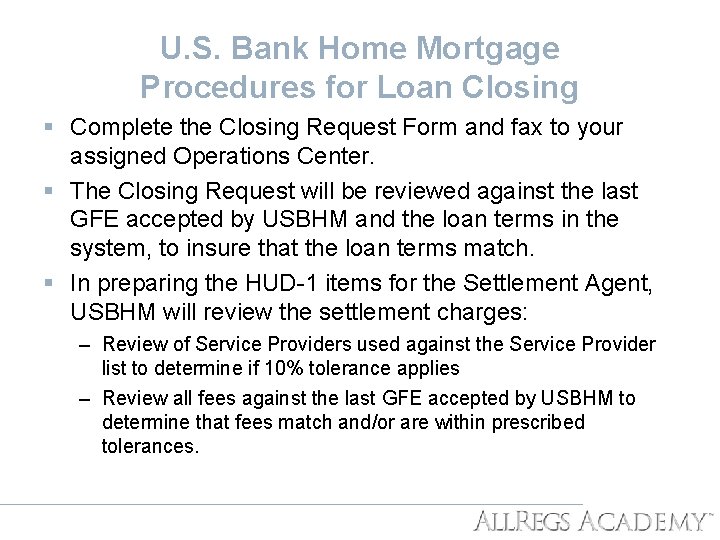 U. S. Bank Home Mortgage Procedures for Loan Closing § Complete the Closing Request