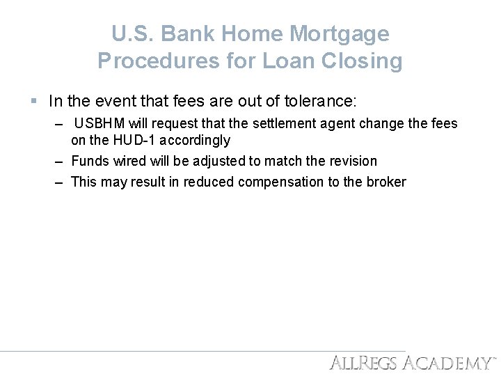 U. S. Bank Home Mortgage Procedures for Loan Closing § In the event that