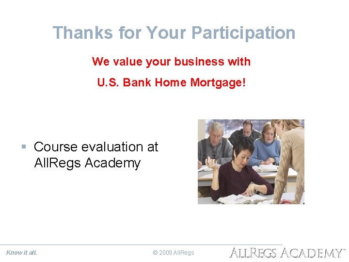 Thanks for Your Participation We value your business with U. S. Bank Home Mortgage!