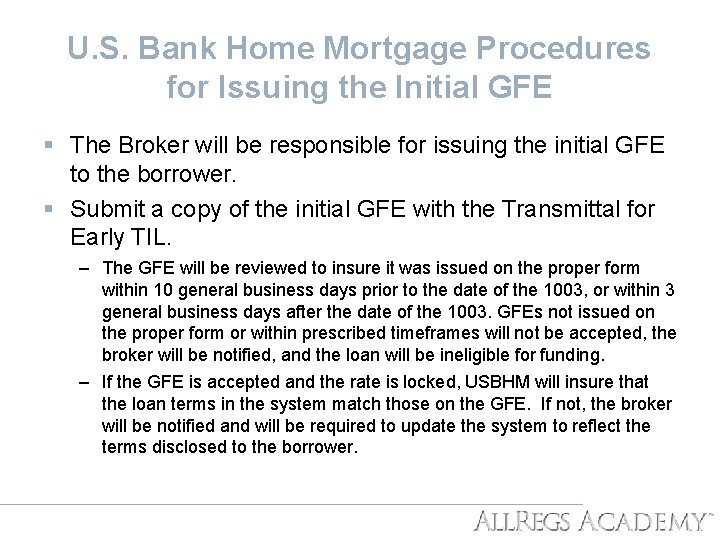 U. S. Bank Home Mortgage Procedures for Issuing the Initial GFE § The Broker