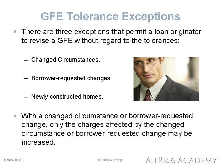 GFE Tolerance Exceptions § There are three exceptions that permit a loan originator to