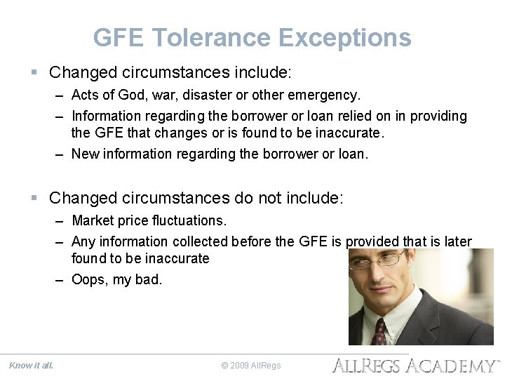 GFE Tolerance Exceptions § Changed circumstances include: – Acts of God, war, disaster or