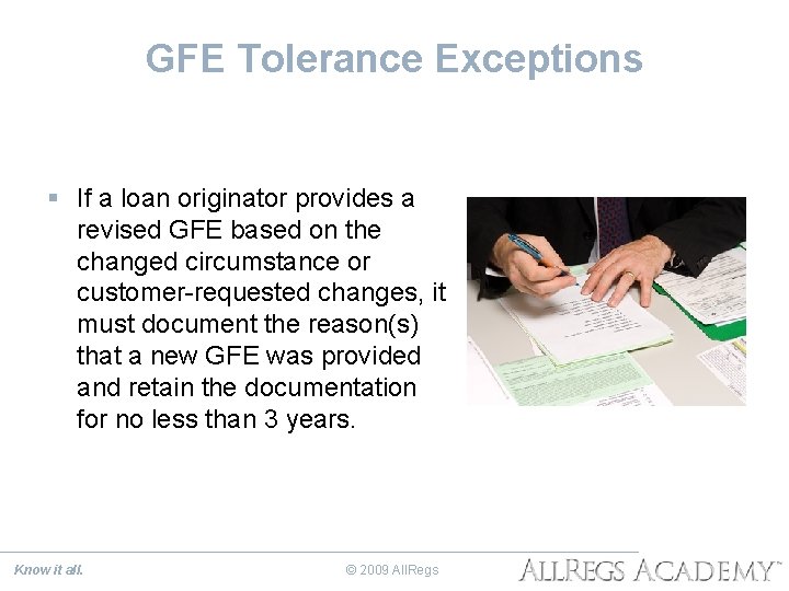 GFE Tolerance Exceptions § If a loan originator provides a revised GFE based on