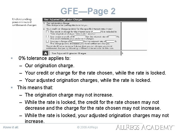 GFE—Page 2 § 0% tolerance applies to: – Our origination charge. – Your credit