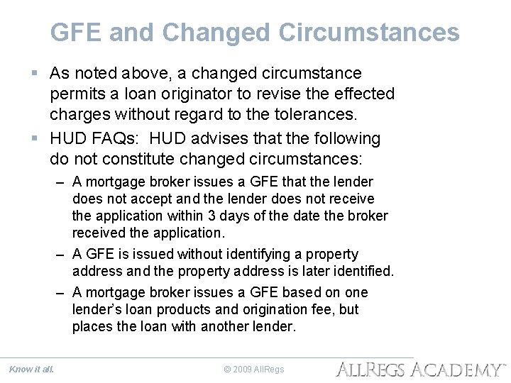 GFE and Changed Circumstances § As noted above, a changed circumstance permits a loan