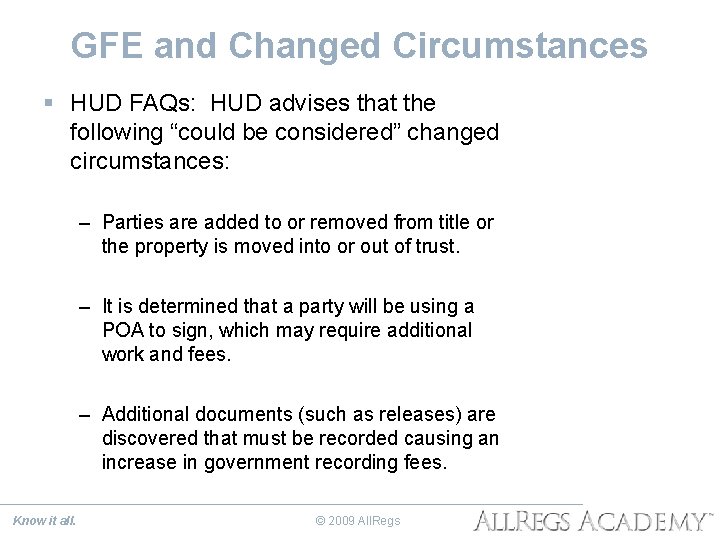 GFE and Changed Circumstances § HUD FAQs: HUD advises that the following “could be