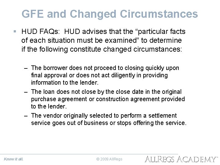 GFE and Changed Circumstances § HUD FAQs: HUD advises that the “particular facts of