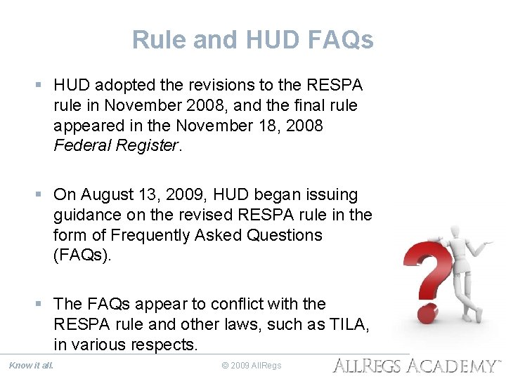 Rule and HUD FAQs § HUD adopted the revisions to the RESPA rule in