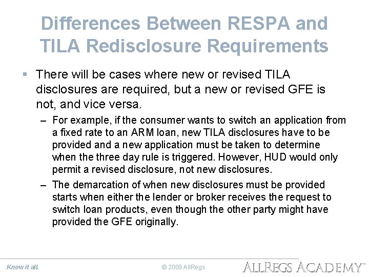 Differences Between RESPA and TILA Redisclosure Requirements § There will be cases where new