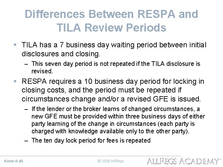 Differences Between RESPA and TILA Review Periods § TILA has a 7 business day