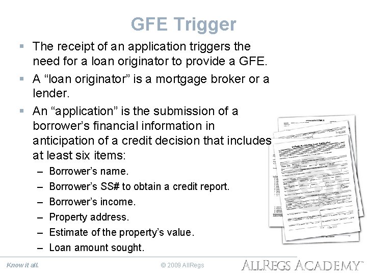 GFE Trigger § The receipt of an application triggers the need for a loan