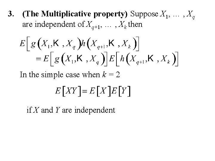 3. (The Multiplicative property) Suppose X 1, … , Xq are independent of Xq+1,
