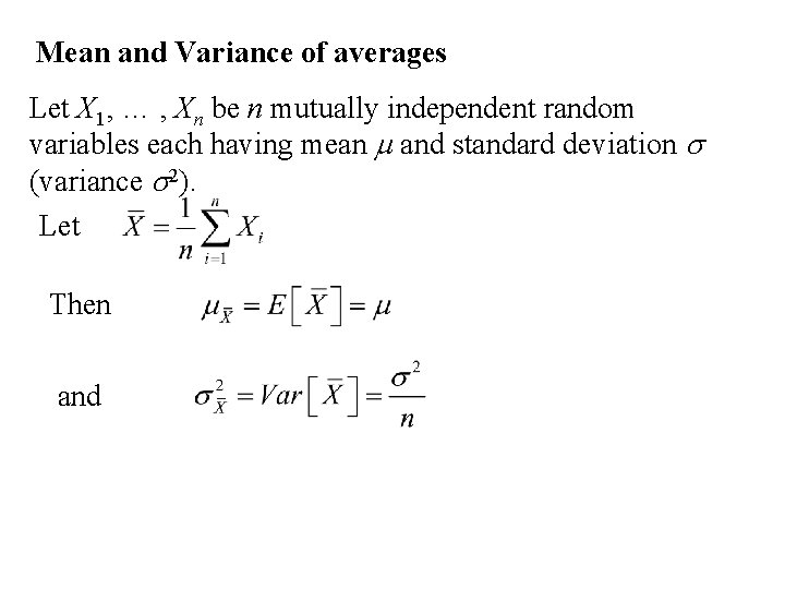 Mean and Variance of averages Let X 1, … , Xn be n mutually