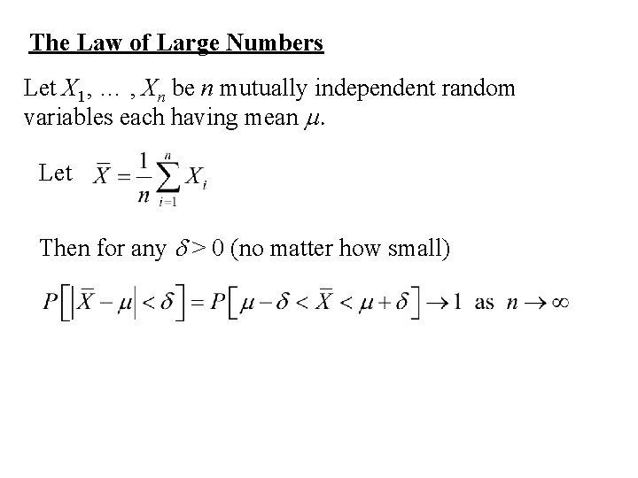 The Law of Large Numbers Let X 1, … , Xn be n mutually