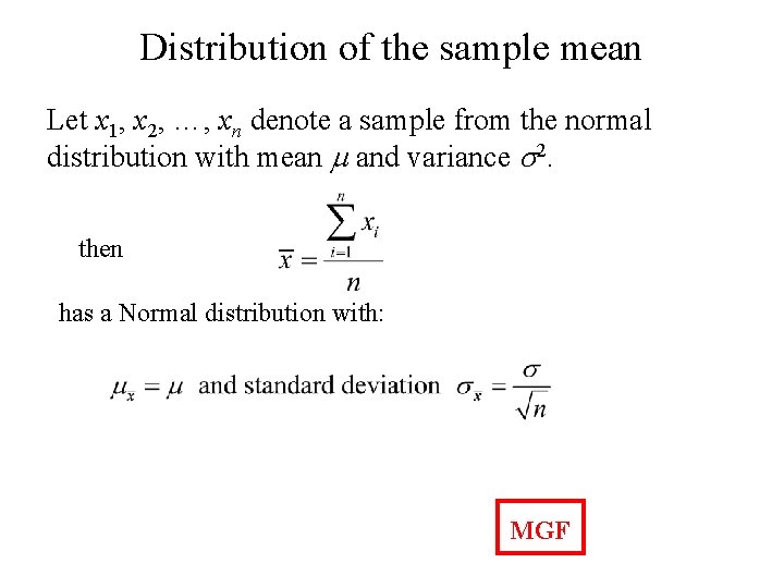 Distribution of the sample mean Let x 1, x 2, …, xn denote a