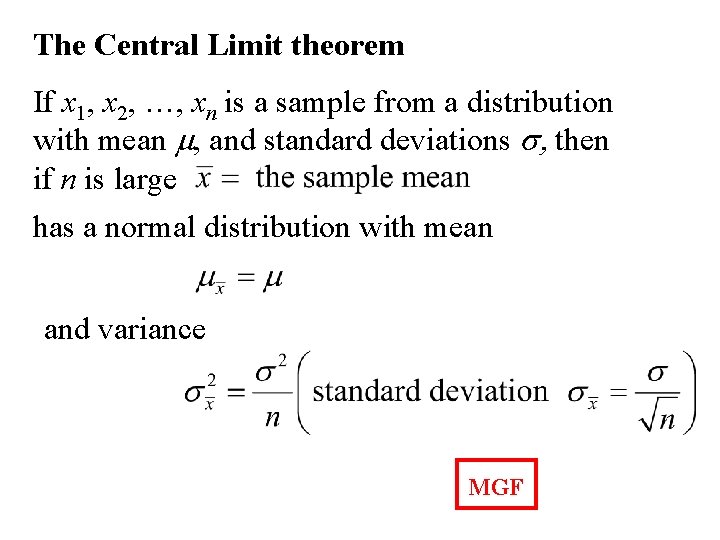 The Central Limit theorem If x 1, x 2, …, xn is a sample