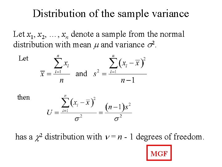 Distribution of the sample variance Let x 1, x 2, …, xn denote a