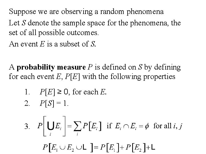 Suppose we are observing a random phenomena Let S denote the sample space for