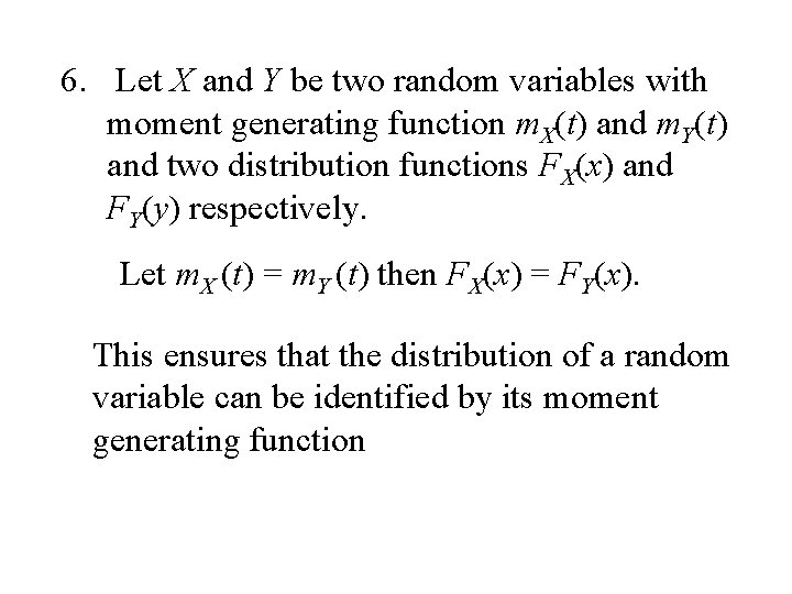 6. Let X and Y be two random variables with moment generating function m.