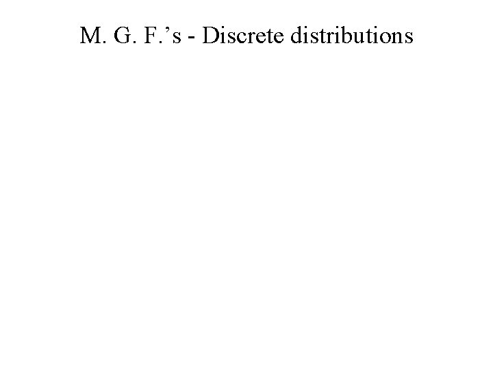 M. G. F. ’s - Discrete distributions 