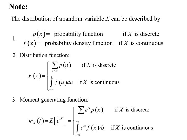 Note: The distribution of a random variable X can be described by: 