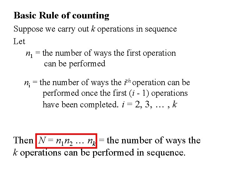 Basic Rule of counting Suppose we carry out k operations in sequence Let n
