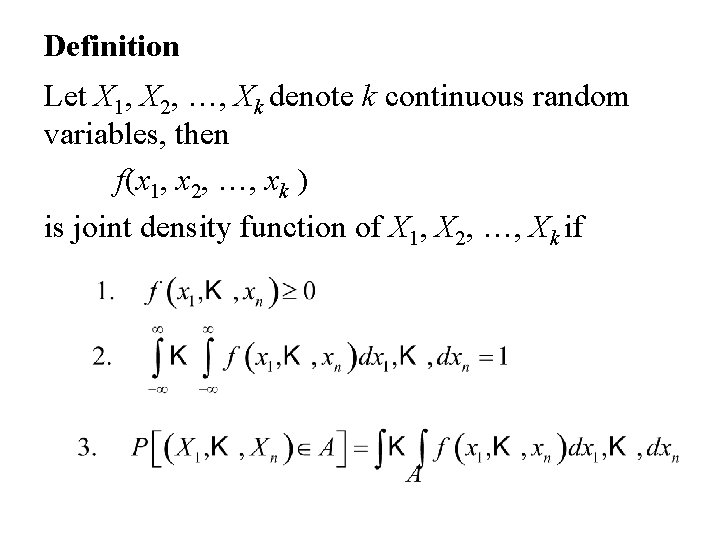 Definition Let X 1, X 2, …, Xk denote k continuous random variables, then