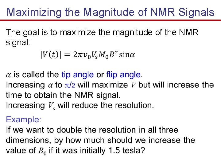 Maximizing the Magnitude of NMR Signals The goal is to maximize the magnitude of