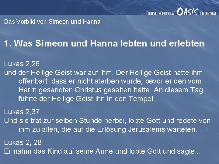 Das Vorbild von Simeon und Hanna 1. Was Simeon und Hanna lebten und erlebten