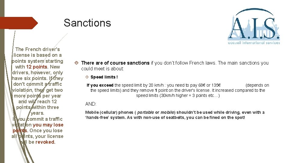 Sanctions The French driver's license is based on a points system starting with 12