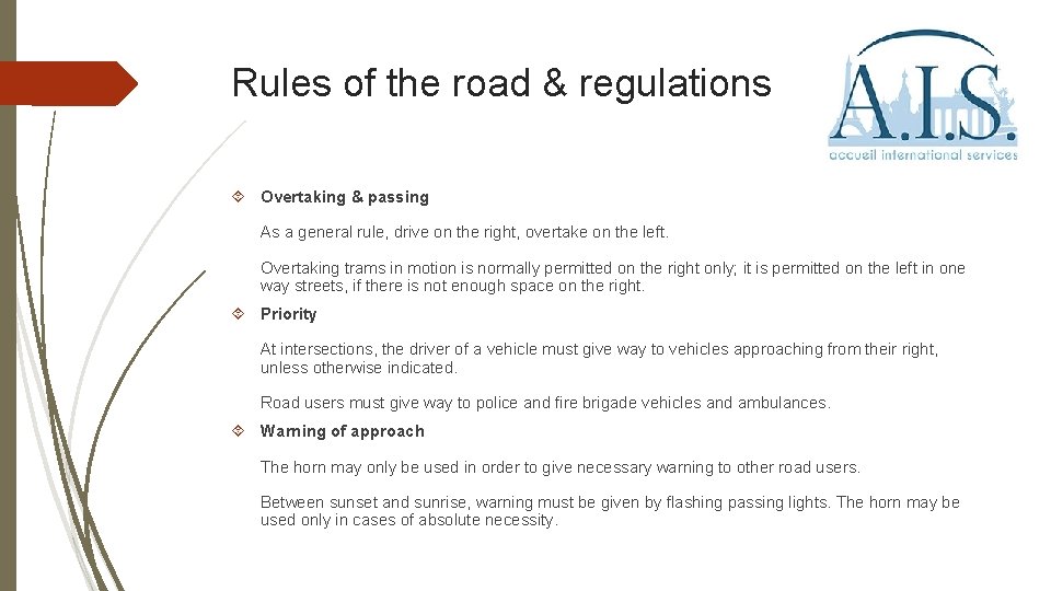 Rules of the road & regulations Overtaking & passing As a general rule, drive