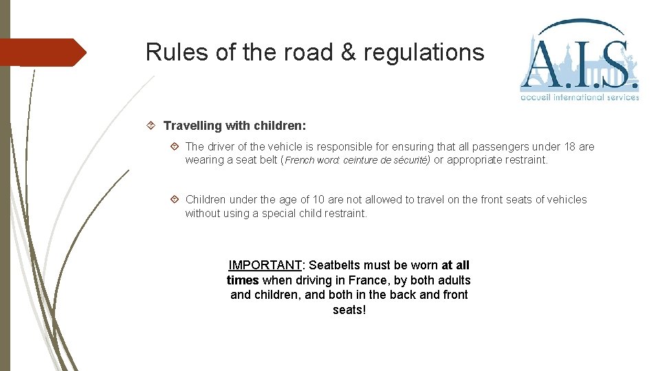 Rules of the road & regulations Travelling with children: The driver of the vehicle