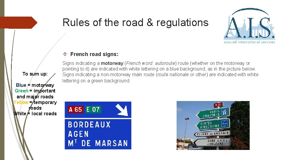 Rules of the road & regulations French road signs: To sum up: Blue =