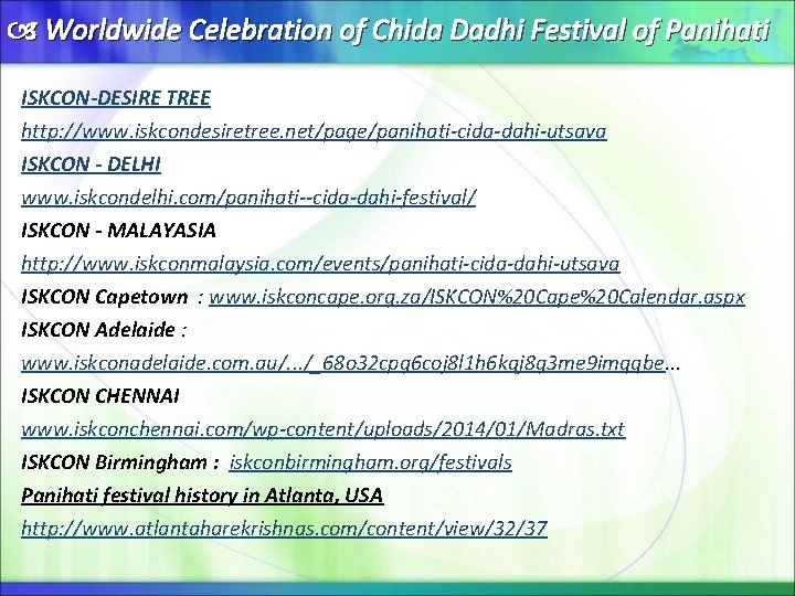  Worldwide Celebration of Chida Dadhi Festival of Panihati ISKCON-DESIRE TREE http: //www. iskcondesiretree.