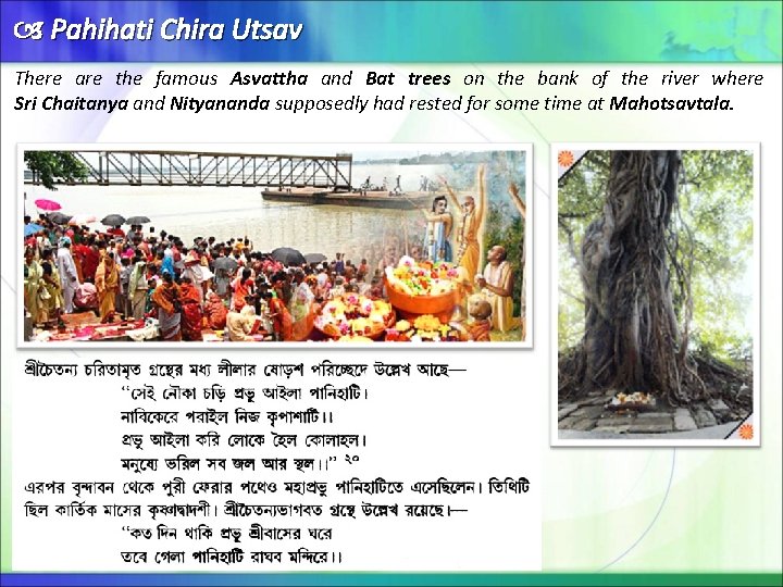  Pahihati Chira Utsav There are the famous Asvattha and Bat trees on the