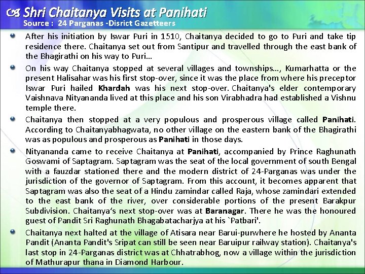  Shri Chaitanya Visits at Panihati Source : 24 Parganas -Disrict Gazetteers After his