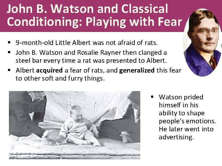 John B. Watson and Classical Conditioning: Playing with Fear § 9 -month-old Little Albert John B. Watson and Classical Conditioning: Playing with Fear § 9 -month-old Little Albert