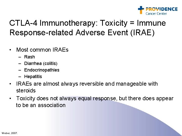 CTLA-4 Immunotherapy: Toxicity = Immune Response-related Adverse Event (IRAE) • Most common IRAEs –